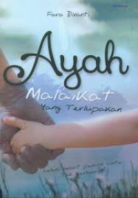 Image of Ayah : Malaikat Yang Terlupakan
